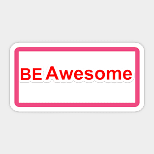 be awesome Sticker